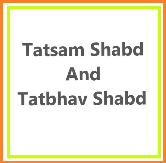 Tatsam Shabd And Tatbhav Shabd